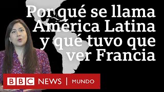 Por qué se llama América Latina a la región entre el Río Bravo y la Patagonia y qué rol tuvo Francia [upl. by Levins96]