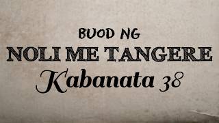 Noli Me Tangere  Kabanata 38 Buod [upl. by Sivla733]