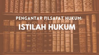 Pengantar Filsafat Hukum Istilah Hukum [upl. by Ojillib789]