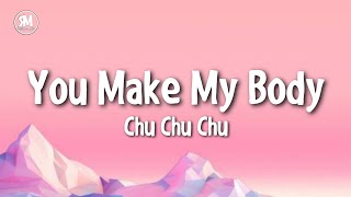 oh you make my body chu chu chu  Sean Rii  Chu Chu lyrics [upl. by Atteynad628]