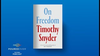 PouredOver Timothy Snyder discusses On Freedom [upl. by Raquela923]