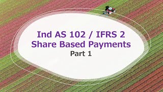 Ind AS 102  IFRS 2  Share based Payments  Part 1  CA Final amp members [upl. by Alehc]