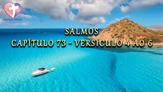 Salmos Capítulo 73  Versículo 4 ao 6 [upl. by Drew785]