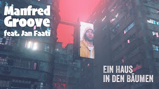 Manfred Groove  Ein Haus in den Bäumen  feat Jan Faati prod Audiotism [upl. by Zohar]