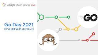 Go Day 2021 on Google Open Source Live  Full Event [upl. by Astera]