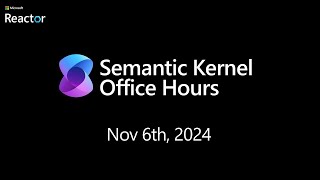 Semantic Kernel Office Hours for USEMEA  November 6th 2024 [upl. by Aicatsanna524]