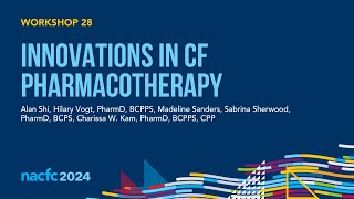 NACFC 2024  W28 Innovations in CF Pharmacotherapy [upl. by Auroora]