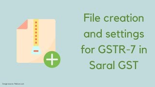 File Creation and Master Settings for GSTR7 in Saral GST [upl. by Rolyt169]