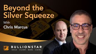 BullionStar Perspectives  Chris Marcus  Beyond The Silver Squeeze [upl. by Gersham]