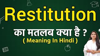 Restitution meaning in hindi  Restitution ka matlab kya hota hai  Word meaning [upl. by Nelyahs]