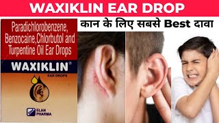 Waxiklin Ear Drops कान के लिए सबसे Best दावा UsedDoseSied Effect [upl. by Wilkinson438]