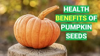 TOP 5 HEALTH BENEFITS OF PUMPKIN SEEDS [upl. by Rosalee674]