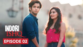 Indori Ishq S01 E02  Web Series  indori ishq full series  indori ishq full episode [upl. by Thurber]