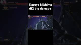 Kazuya Mishima df2 big damage [upl. by Xirtaeb]