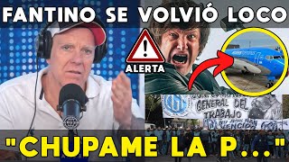 🚨 FANTINO EXPLOTÓ Y SE VOLVIÓ LOCO 🔥 ANIQUILÓ SINDICALISTAS quotNO HAY QUE VOLAR MÁS EN AEROLÍNEASquot [upl. by Conni]