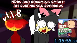 NPCS are becoming smart All SubEndings Speedrun v118 1153550 WORLD RECORD [upl. by Lledniuq]