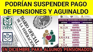 ULTIMA NOTICIA PUEDEN SUSPENDER PAGO DE PENSIONES Y AGUINALDO EN DICIEMBRE A ESTOS PENSIONADOS [upl. by Rimaa926]