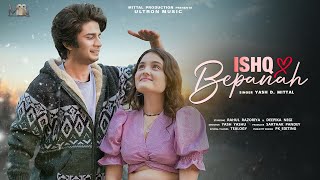 Ishq Bepanah Video Song  Yash D Mittal  Rahul Razoriya  Deepika Negi  New Song 2024 [upl. by Ainirtak]