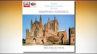 Melville Cook  Hereford Cathedral 65IVP GREAT CATHEDRAL ORGAN SERIES No 10 [upl. by Charmaine]