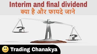 interim dividend and final dividend  क्या है और फायदे जाने  Trading Chanakya [upl. by Airottiv]