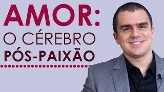 Amor O Cérebro PósPaixão  PEDRO CALABREZ  NeuroVox 026 [upl. by Avilo]