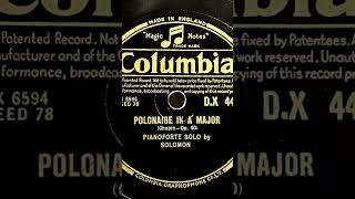 1933 SOLOMON  Polonaise In A Major Op 40 Chopin COLUMBIA 12quot DX441 [upl. by Aihseyk]