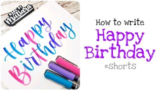 How to write Happy Birthday in calligraphy using brush pens shorts [upl. by Kirkpatrick]