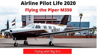 Airline Pilot Life 2020 Flying a New Piper M350 [upl. by Ramo]