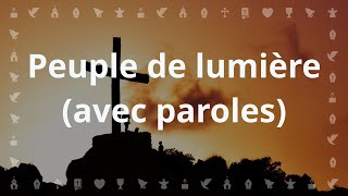 Peuple de lumère  Chant avec Paroles pour le Carême et Pâques [upl. by Ialocin360]