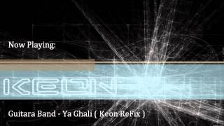 Guitara Band  Ya Ghali  Keon ReFix [upl. by Martinson675]