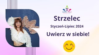 STRZELEC STYCZENLIPIEC 2024 UWIERZ W SIEBIE horoskop2024 strzelec2024 strzelec znakizodiaku [upl. by Yaj]