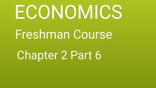 Economics Freshman Course Chapter 2 Part 6 ethiopia ethiopianeducation [upl. by Efram]