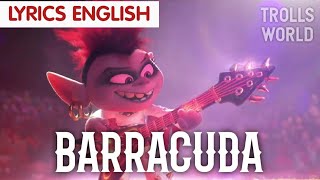 barracuda lyrics  trolls world tour [upl. by Eiznyl]