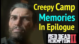 Creepy Camp Memories in Epilogue of Red Dead Redemption 2 RDR2 Voice Flashbacks at Old Campsites [upl. by Larson297]