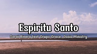 Espíritu Santo  Saraí Rivera feat Grupo Grace Oasis Ministry LETRA [upl. by Tse]