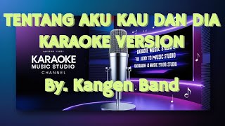 TENTANG AKU KAU DAN DIA KARAOKE VERSION [upl. by Enuj525]