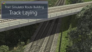 The Basics of Track Laying  Train Simulator Route Building [upl. by Nnylf]