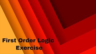 First Order Logic Exercise [upl. by Okram]