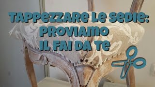 Tappezzare le sedie proviamo il fai da te [upl. by Cristal]