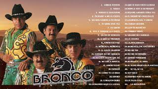 Bronco Sus Mejores Canciones 30 Grandes  Bronco Exitos Mix Viejitas Pero Bonitas [upl. by Eirual628]