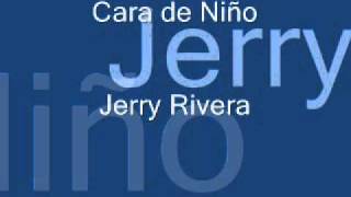 Jerry Rivera  Cara de Niño [upl. by Cutlor]