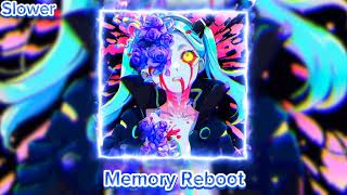 Slower  Memory Reboot Super Slowed Remix [upl. by Han729]