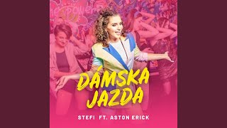 Dámska Jazda feat Aston Erick [upl. by Alister446]