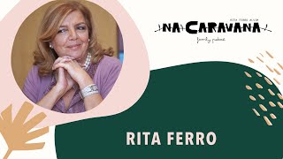 NA Caravana com Rita Ferro 20 Infância estigmas e alegria [upl. by Cesare977]