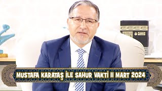 Prof Dr Mustafa Karataş ile Sahur Vakti 11 Mart 2024 [upl. by Notrub]