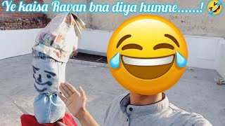 Humne Ghar per hi Ravan bnaya aur itna maza aaya 🤣🤣Wait for Ravan Dehn🥳trending vlog [upl. by Ihcego241]