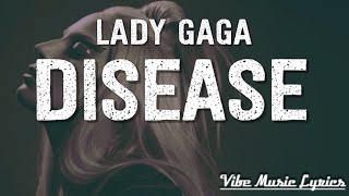 Lady Gaga  Disease Lyrics [upl. by Cully]