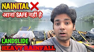 NAINITAL आना SAFE नहीं है ❌️ LANDSLIDE amp HEAVY RAINFALL  क्या है सच  vermarohit [upl. by Hpesoj]