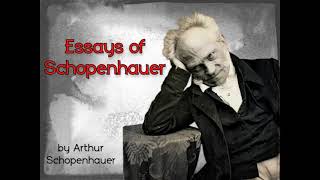 ESSAYS OF SCHOPENHAUER by Arthur Schopenhauer  Full Audiobook  Philosophy [upl. by Euqinahs]