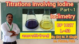 Titration Involves Iodine Iodimetry  Redox Titration  Pharmaceutical Analysis  BP102T  L53 [upl. by Klockau]